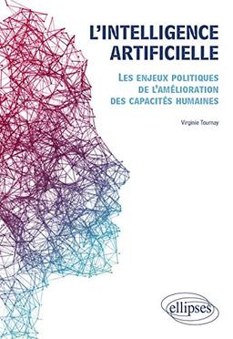 L'intelligence artificielle : les enjeux politiques de l'amélioration des capacités humaines