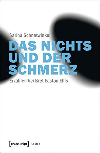 Das Nichts und der Schmerz: Erzählen bei Bret Easton Ellis (Lettre)