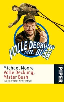 Volle Deckung, Mr. Bush: »Dude, Where`s My Country?«