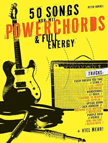 50 Songs nur mit Powerchords & Full Energy: Lehrbuch für Gitarre