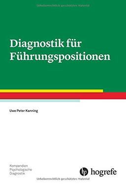 Diagnostik für Führungspositionen (Kompendien Psychologische Diagnostik)