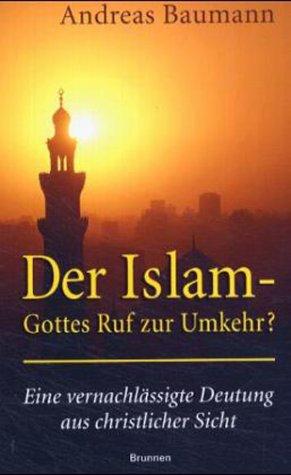 Der Islam - Gottes Ruf zur Umkehr