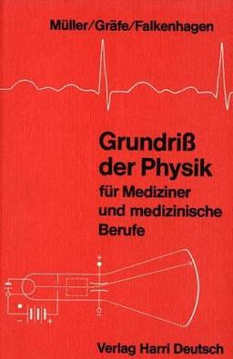 Grundriß der Physik für Mediziner und medizinische Berufe