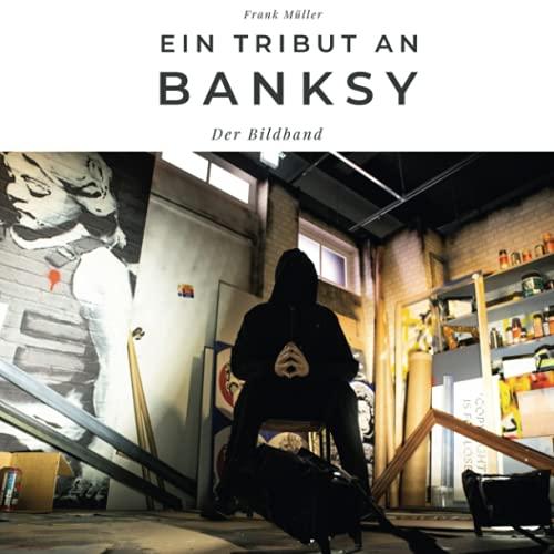 Ein Tribut an Banksy: Der Bildband