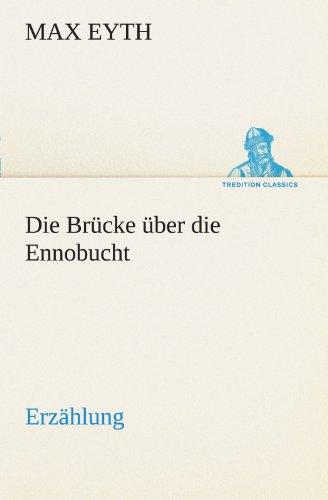 Die Brücke über die Ennobucht: Erzählung (TREDITION CLASSICS)