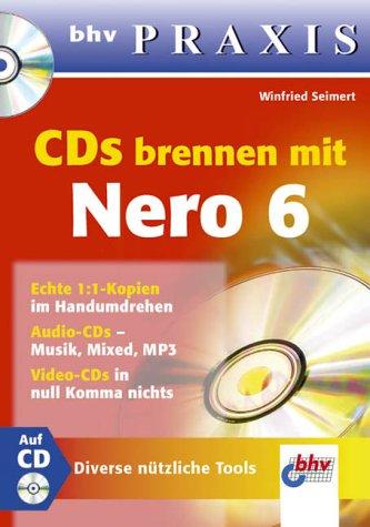 CDs brennen mit Nero 6, m. CD-ROM. bhv Praxis