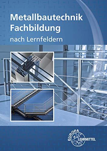 Metallbautechnik Fachbildung: nach Lernfeldern