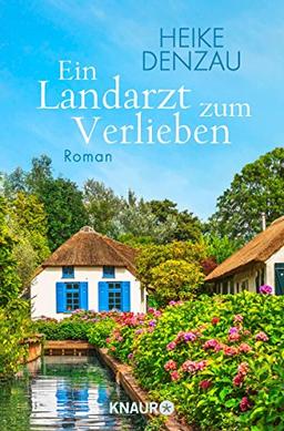 Ein Landarzt zum Verlieben: Roman