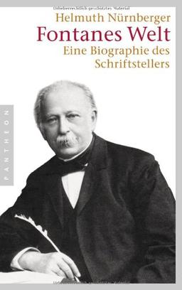 Fontanes Welt: Eine Biographie des Schriftstellers