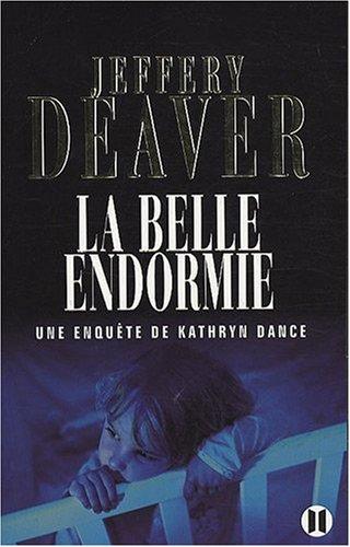 Une enquête de Kathryn Dance. La belle endormie