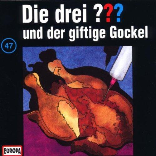 Die drei Fragezeichen - Folge 47: und der giftige Gockel