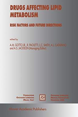 Drugs Affecting Lipid Metabolism: Risks Factors and Future Directions (Medical Science Symposia Series) (Medical Science Symposia Series, 10, Band 10)