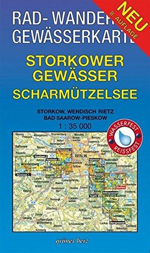 Rad-, Wander- und Gewässerkarte Storkower Gewässer, Scharmützelsee: Mit Storkow, Wendisch Rietz, Bad Saarow-Pieskow. Maßstab 1:35.000. Wasser- und ... und Gewässerkarten Berlin/Brandenburg)