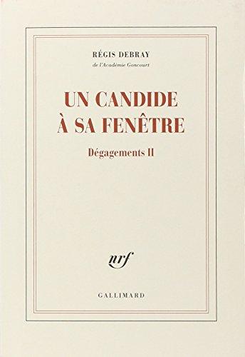 Dégagements. Vol. 2. Un candide à sa fenêtre