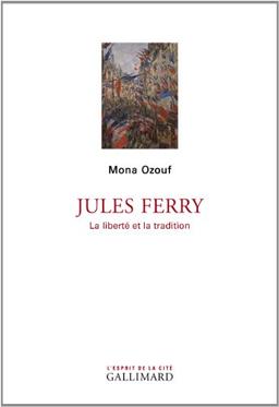 Jules Ferry : la liberté et la tradition