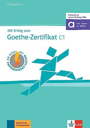 Mit Erfolg zum Goethe-Zertifikat C1 : Ubungsbuch : Deutsch als Fremdsprache