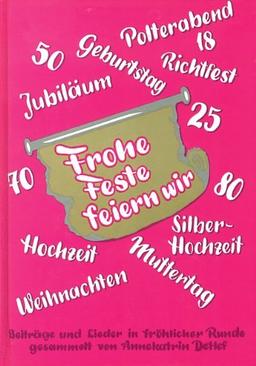 Frohe Feste feiern wir. Beiträge und Lieder in fröhlicher Runde