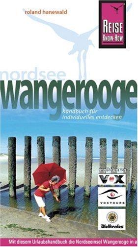 Wangerooge: Urlaubshandbuch zum Bereisen und Entdecken der Nordseeinsel Wangerooge