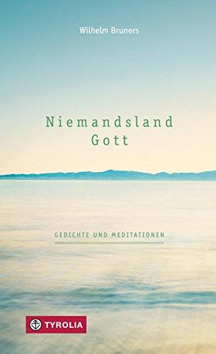 Niemandsland. Gott: Gedichte und Meditationen