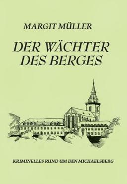 Der Wächter des Berges: Kriminelles um den Michaelsberg