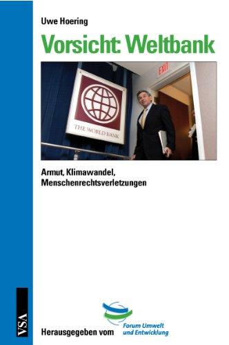 Vorsicht: Weltbank: Armut, Klimawandel, Menschenrechtsverletzungen