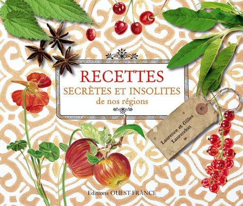 Recettes secrètes et insolites de nos régions