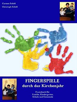 Fingerspiele durch das Kirchenjahr. Das Praxisbuch zum Erleben und Erfahren des Kirchenjahres mit Kindern