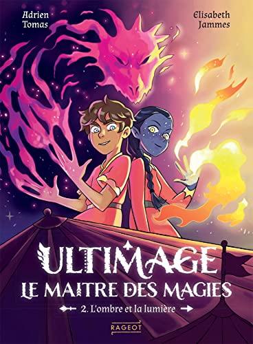 Ultimage, le maître des magies. Vol. 2. L'ombre et la lumière