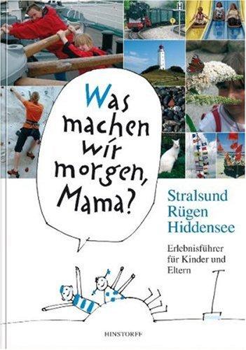 Stralsund, Rügen, Hiddensee: Erlebnisführer für Kinder und Eltern