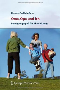 Oma, Opa und ich: Bewegungsspaß für Alt und Jung: Bewegungsspaß für Jung und Alt