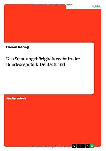 Das Staatsangehörigkeitsrecht in der Bundesrepublik Deutschland