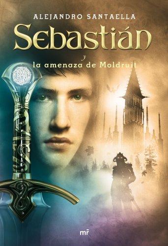 Sebastián y la amenaza de Moldruit (MR Narrativa, Band 1)