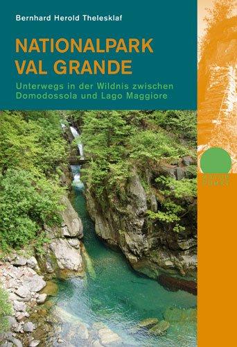 Nationalpark Val Grande: Unterwegs in der Wildnis zwischen Domodossola und Lago Maggiore