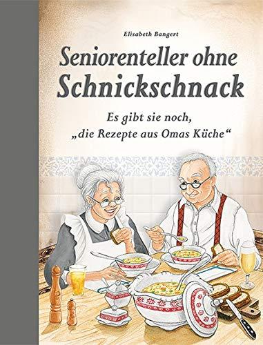 Seniorenteller ohne Schnickschnack: Es gibt sie noch, "die Rezepte aus Omas Küche"