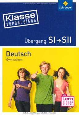 Klasse vorbereitet - Gymnasium: Übergang SI / SII Deutsch