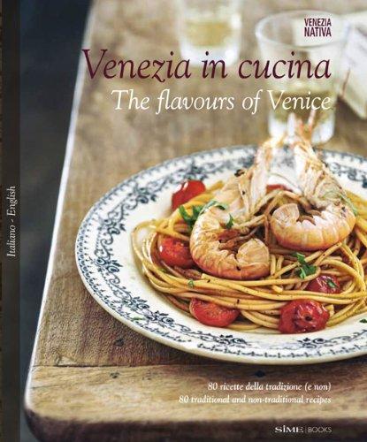 Venezia in Cucina/The Flavours of Venice