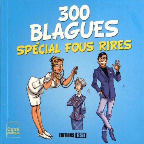 300 blagues : spécial fous rires