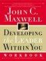 Developing the Leader Within You Workbook