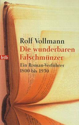 Die wunderbaren Falschmünzer. Ein Roman-Verführer 1800 bis 1930