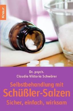 Selbstbehandlung mit Schüßler-Salzen: Sicher, einfach, wirksam