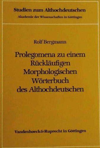 Prolegomena zu einem Rückläufigen Morphologischen Wörterbuch des Althochdeutschen