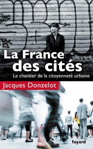 La France des cités : le chantier de la citoyenneté urbaine