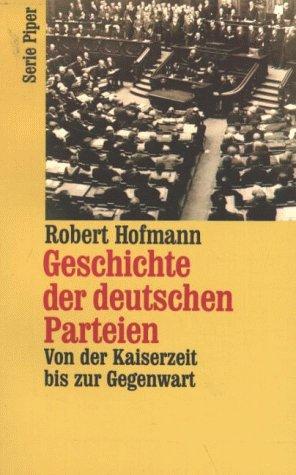 Geschichte der deutschen Parteien. Von der Kaiserzeit bis zur Gegenwart.