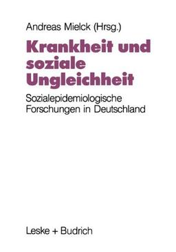 Krankheit und soziale Ungleichheit: Ergebnisse der sozialepidemiologischen Forschung in Deutschland (German Edition)