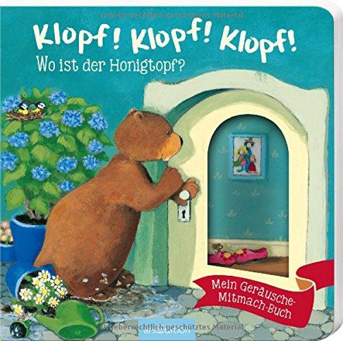 Klopf! Klopf! Klopf! Wo ist der Honigtopf?: Mein Geräusche-Mitmach-Buch