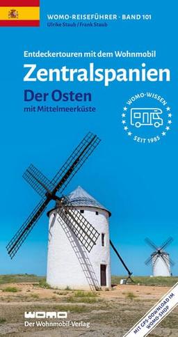 Entdeckertouren mit dem Wohnmobil Zentralspanien Der Osten: mit Mittelmeer (Womo-Reihe, Band 101)