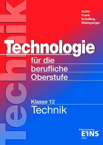 Technologie für die berufliche Oberstufe : Klasse 12, Technik