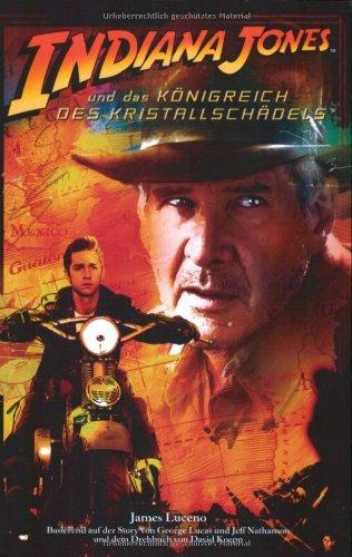 Indiana Jones und das Königreich des Kristallschädels. Roman zum Film, mit Bildstrecke