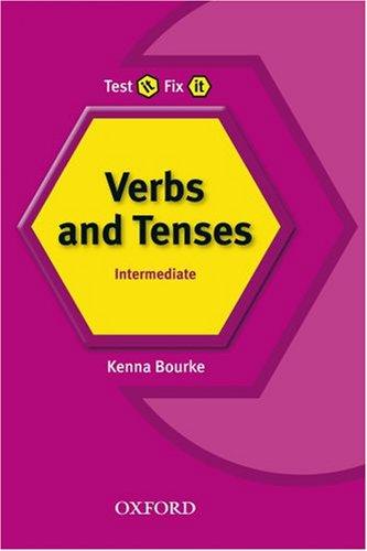 Test it, Fix it. New Edition. Intermediate. Student's Book: English Verbs and Tenses: Intermediate level