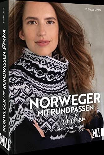 Nordisch stricken – Norweger mit Rundpassen stricken: Statement-Mode im Scandi-Stil. Farbenfrohe oder schlichte Looks einfach selber machen.